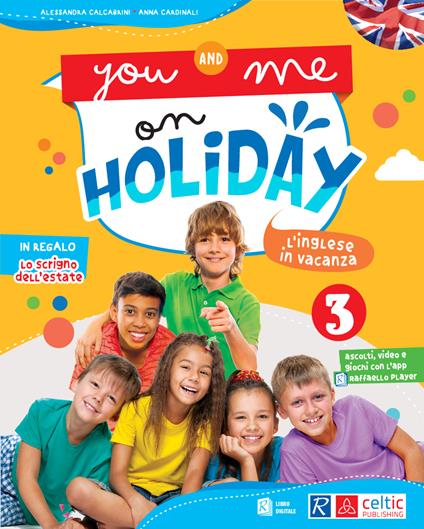You and me on holiday. Per la Scuola elementare. Vol. 3 - Alessandra Calcabrini,Anna Cardinali - copertina