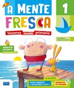 A mente fresca. Per la scuola primaria. Vol. 1