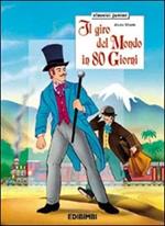 Il giro del mondo in 80 giorni. Ediz. illustrata