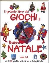 Il grande libro dei giochi di Babbo Natale. Ediz. illustrata - Jane Bull - copertina