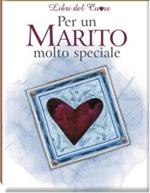 Per un marito molto speciale. Ediz. illustrata