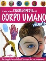 La mia prima enciclopedia del corpo umano visuale