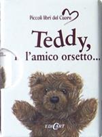 Teddy, l'amico orsetto.... Ediz. illustrata
