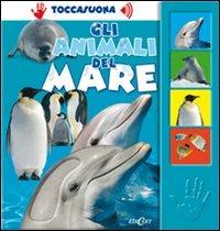 Gli animali del mare. Ediz. illustrata - copertina