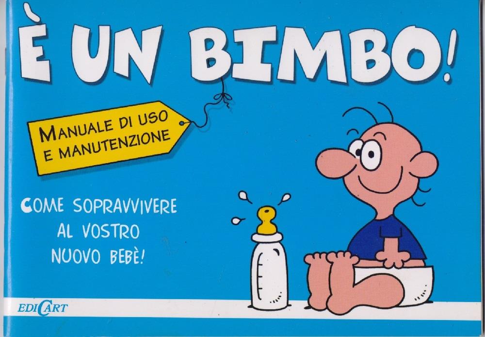 È un bimbo!