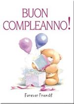 Buon compleanno! Forever friends. Ediz. illustrata