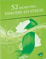 52 modi per... vincere lo stress. 52 carte