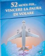 52 modi per... vincere la paura di volare. 52 carte