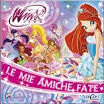 Le mie amiche fate. Winx club. Ediz. illustrata