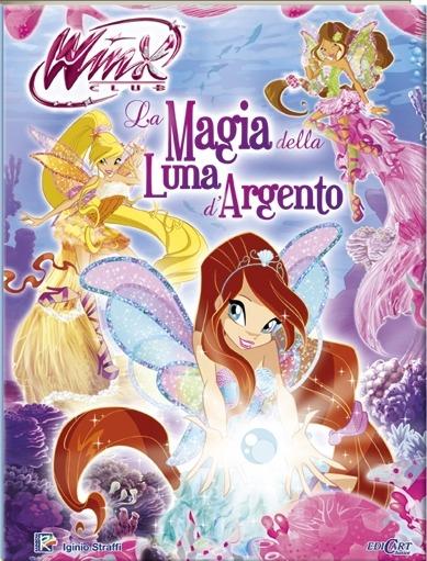 La magia della luna d'argento. Winx club. Ediz. illustrata - Iginio Straffi - copertina
