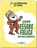 Come essere felici (in una seduta)