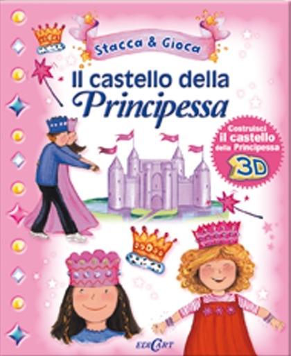 Il castello della principessa. Con gadget - Moira Butterfield,Estelle Corke - copertina