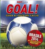 Goal! Guida al gioco del calcio. Libro pop-up. Con poster