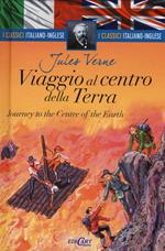 Viaggio al centro della Terra-Journey to the centre of the Earth. Ediz. bilingue