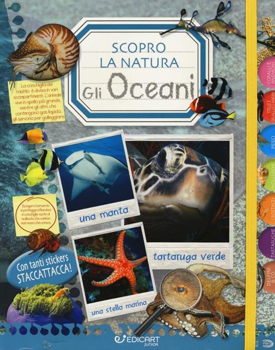 Gli oceani. Scopro la natura. Con adesivi. Ediz. illustrata - copertina