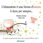 L'educazione è una forma d'amore. E dura per sempre...