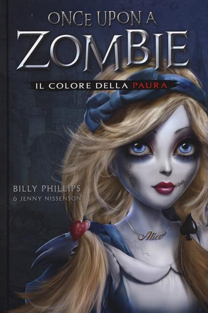 Il colore della paura. Once upon a zombie. Vol. 1 - Billy Phillips,Jenny Nissenson - copertina