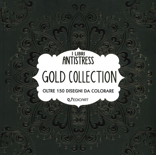 Gold collection. Oltre 150 disegni da colorare - copertina