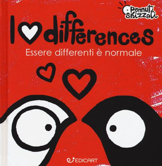 I love differences. Essere differenti è normale. Pennuti skizzati. Ediz. a colori - Clara Grassi - copertina