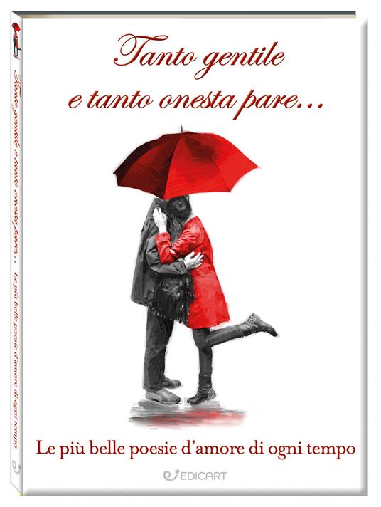 Tanto gentile e tanto onesta pare... Le più belle poesie d'amore di ogni tempo - copertina