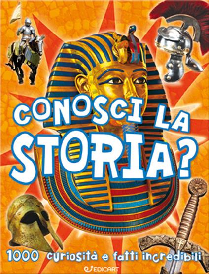 Conosci la storia? 1000 curiosità e fatti incredibili - copertina