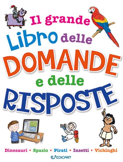 Il mio primo libro delle domande e delle risposte - Camilla de La Bédoyère,Catherine Chambers,Chris Oxlade - copertina