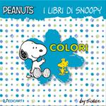 Colori. I libri di Snoopy. Peanuts. Ediz. illustrata
