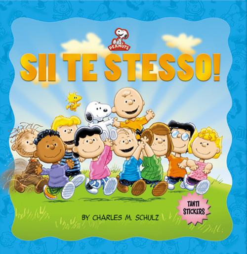Sii te stesso! Peanuts. Ediz. a colori - Charles M. Schulz - copertina