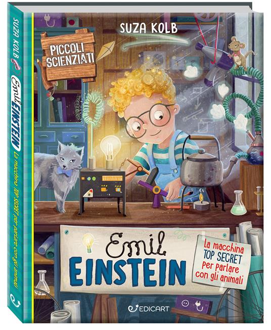 Emil Einstein. La macchina top secret per parlare con gli animali. Piccoli scienziati. Ediz. a colori - Suza Kolb - copertina