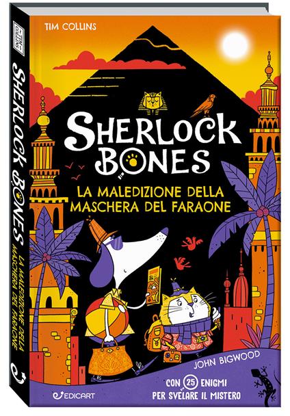 La maledizione della maschera del faraone. Sherlock Bones - Tim Collins,John Bigwood - copertina