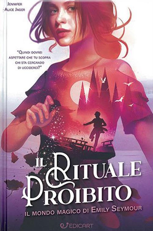 Il rituale proibito. Il mondo magico di Emily Seymour - Jennifer Alice Jager - copertina
