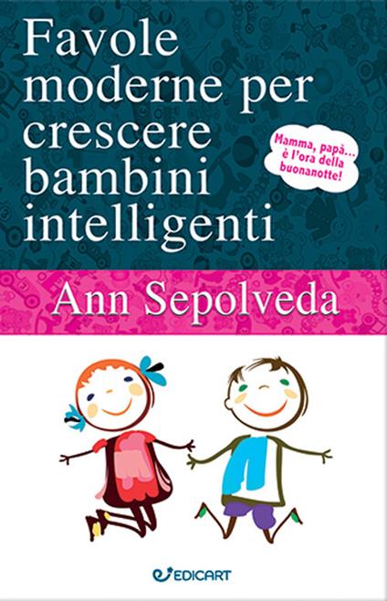 Favole moderne per crescere bambini intelligenti - Ann Sepolveda - copertina