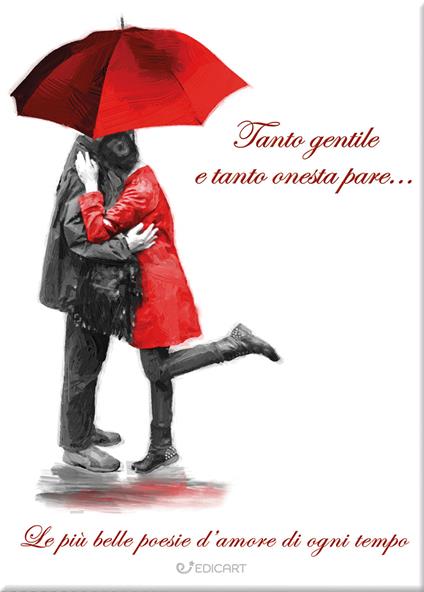Tanto gentile e tanto onesta pare... le più belle poesie d'amore di ogni tempo - copertina