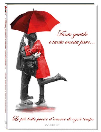 Tanto gentile e tanto onesta pare... Le più belle poesie d'amore di ogni tempo - copertina