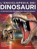L'enciclopedia dei dinosauri. Ediz. illustrata