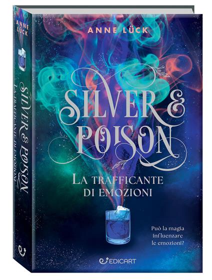 La trafficante di emozioni. Silver & poison - Anne Lück - copertina
