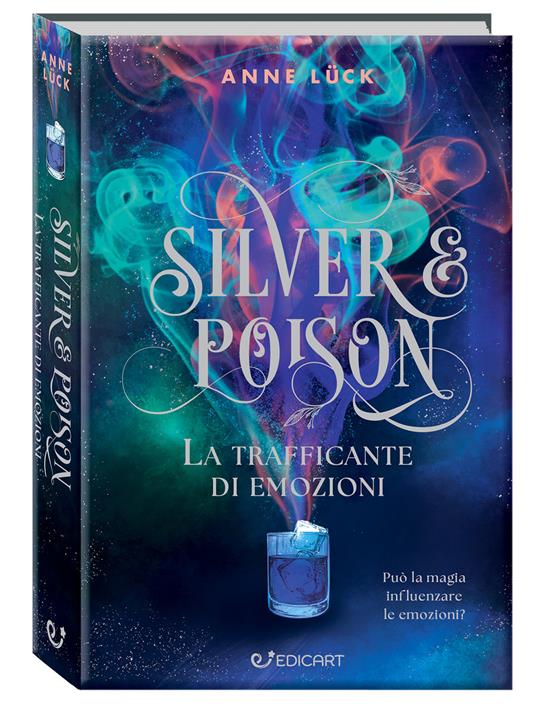La trafficante di emozioni. Silver & poison - Anne Lück - copertina
