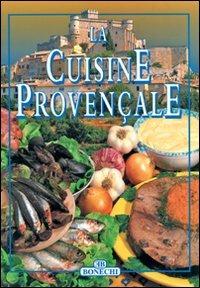 La cucina provenzale. Ediz. francese - copertina