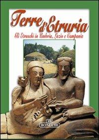 Terre d'Etruria. Gli etruschi in Umbria, Lazio e Campania - copertina