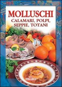 Molluschi. Calamari, polpi, seppie, totani - copertina