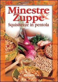 Minestre e zuppe. Squisitezze in pentola - copertina