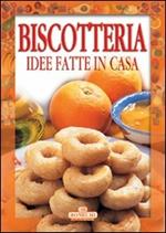 Biscotteria. Idee fatte in casa