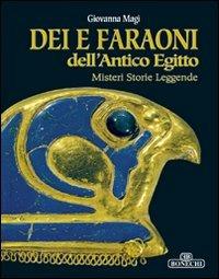 Dei e faraoni dell'antico Egitto. Misteri, storie, leggende - Giovanna Magi - copertina