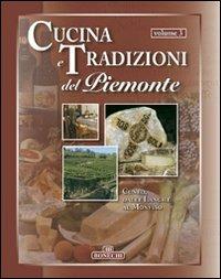 Cucina e tradizioni del Piemonte. Vol. 3: Cuneo, dalle Langhe al Monviso - copertina