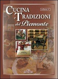 Cucina e tradizioni del Piemonte. Vol. 4: Torino e il Piemonte Orientale - copertina