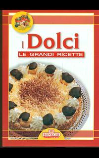 Grandi ricette. Tavola in festa. Dolci