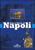 Arte e storia di Napoli. Ediz. a colori