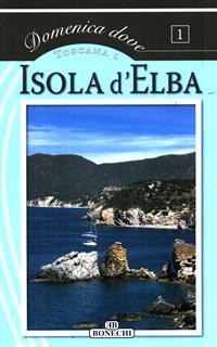 Isola d'Elba. Toscana. Ediz. a colori