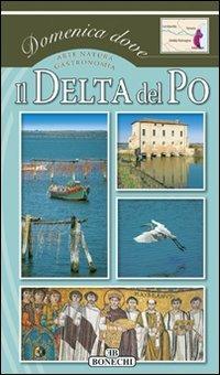 Il Delta del Po. Ediz. a colori - copertina