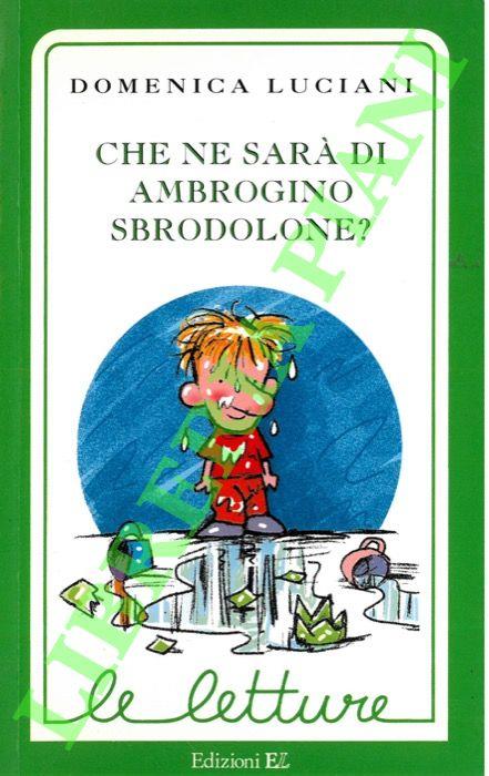 Che ne sarà di Ambrogino sbrodolone?